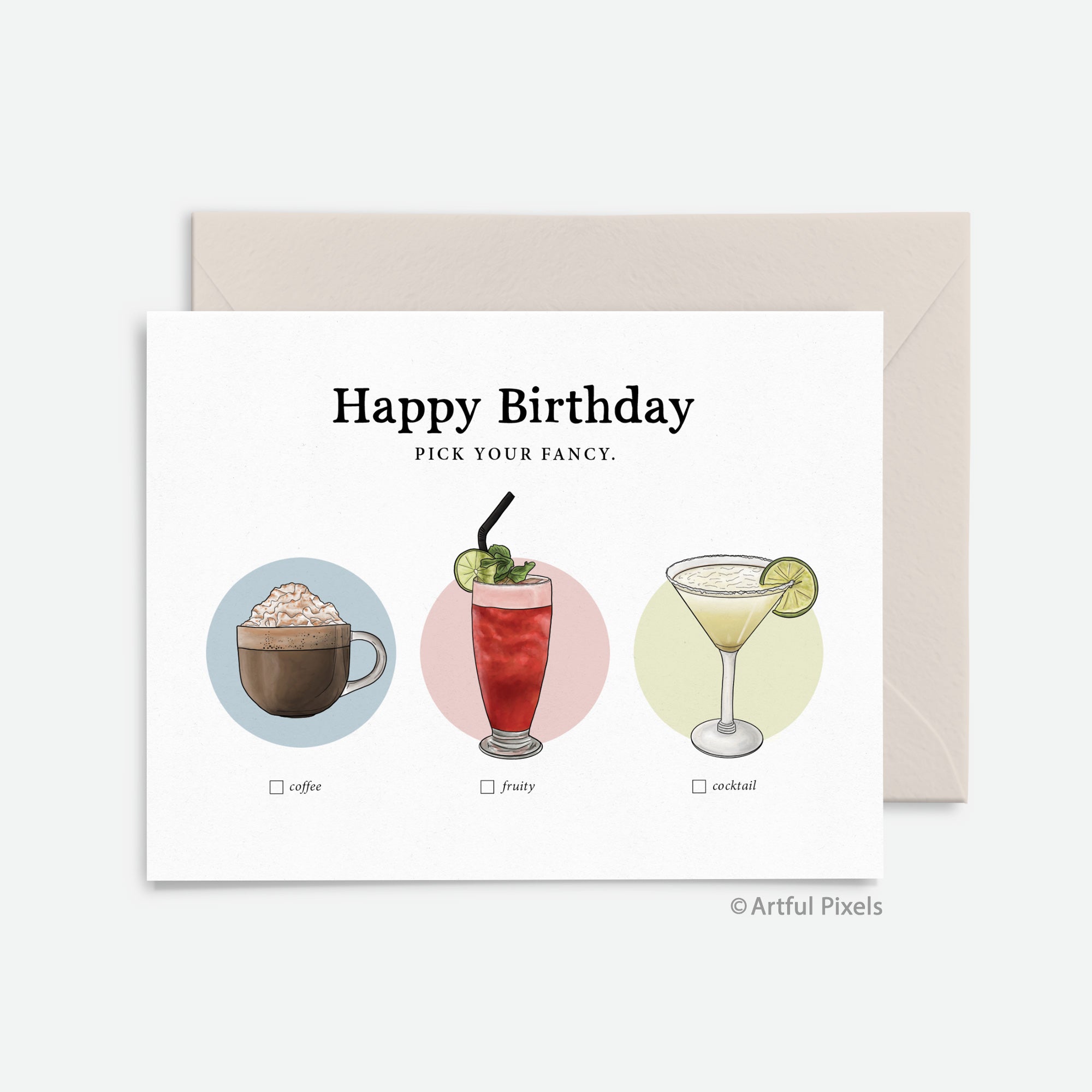 Pick Your Fancy Drink - Happy Birthday Card - Artful Pixels